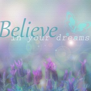Believe in Your Dreams 